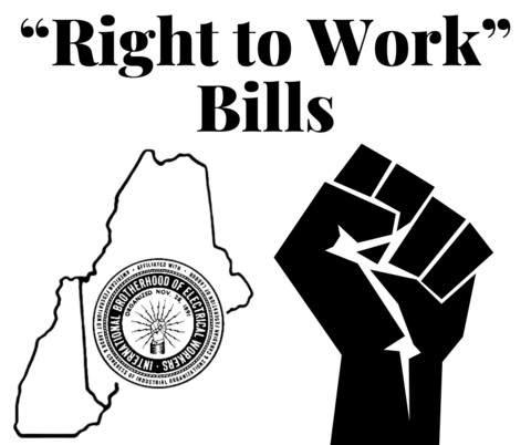 Right to Work Bills graphic with Maine outline and raised fist by IBEW 1837